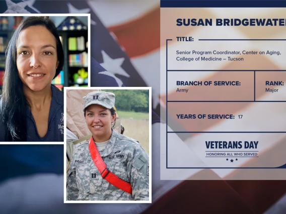 Poster with two photos of Susan Bridgewater, one current and one of her in uniform. Text on image has her name and this information: "Senior program coordinator, Center on Aging, College of Medicine – Tucson. Branch of Service: Army; Rank: Major; years of Service: 17."