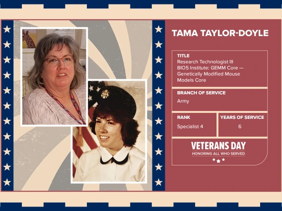 Poster with two photos of Tama Taylor-Doyle, one current and one of her in uniform. Text on image has her name and this information: "Research Technologist III, BIO5 Institute. Branch of Service: Army; Rank: Specialist 4; Years of Service: 6."