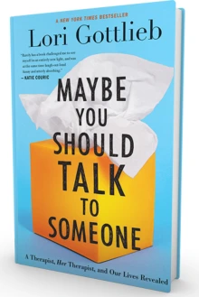 Maybe You Should Talk to Someone by Lori Gottlieb